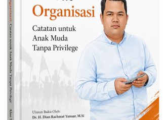 Buku “Bertumbuh Lewat Organisasi: Catatan untuk Anak Muda Tanpa Privilege” karya Alan Suwgiri, S.Pd., M.Pd., yang mengangkat pengalaman organisasi sebagai ruang pembentukan karakter dan perjalanan anak muda dalam membangun diri dari keterbatasan. (Dok. Ist)